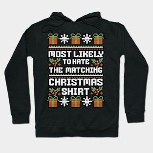 Most likely to hate the matching Christmas shirt Hoodie